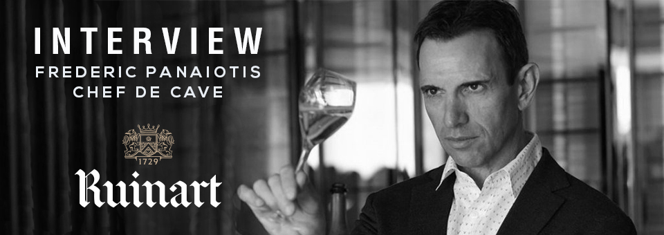 INTERVIEW WITH FREDERIC PANAIOTIS CHEF DE CAVES OF RUINART INTRVIEW WITH FREDERIC PANAIOTIS CHEF DE CAVES OF RUINART