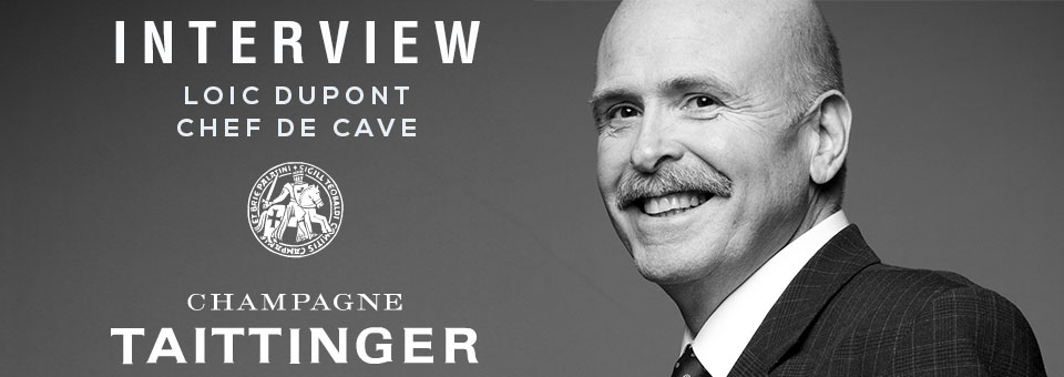 INTERVIEW WITH LOIC DUPONT CHEF DE CAVE OF TAITTINGER LOIC DUPONT TAITTINGER