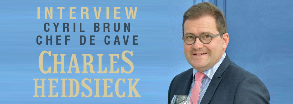 INTERVIEW WITH CYRIL BRUN CHEF DE CAVES OF CHARLES HEIDSIECK Interview with Cyril Brun Charles Heidsieck